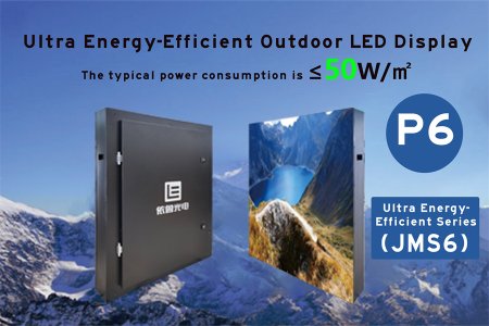 Ultra Energy-Efficient outdoor LED Display  P6  JM-S6
