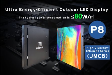 Ultra Energy-Efficient outdoor LED Display P8 JM-C8